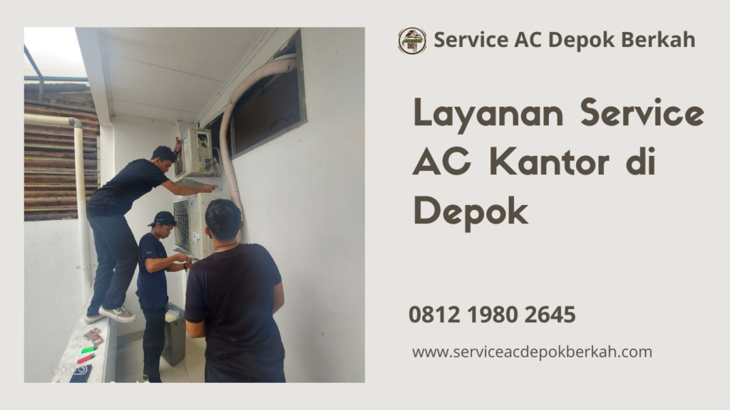 Layanan Service AC Kantor di Depok