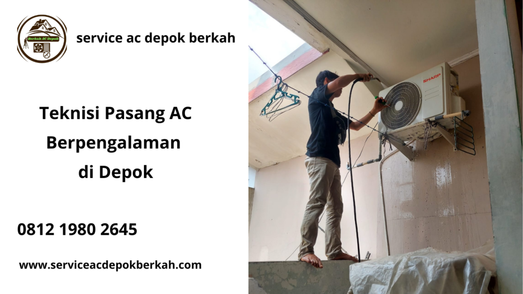 Teknisi Pasang AC Berpengalaman di Depok