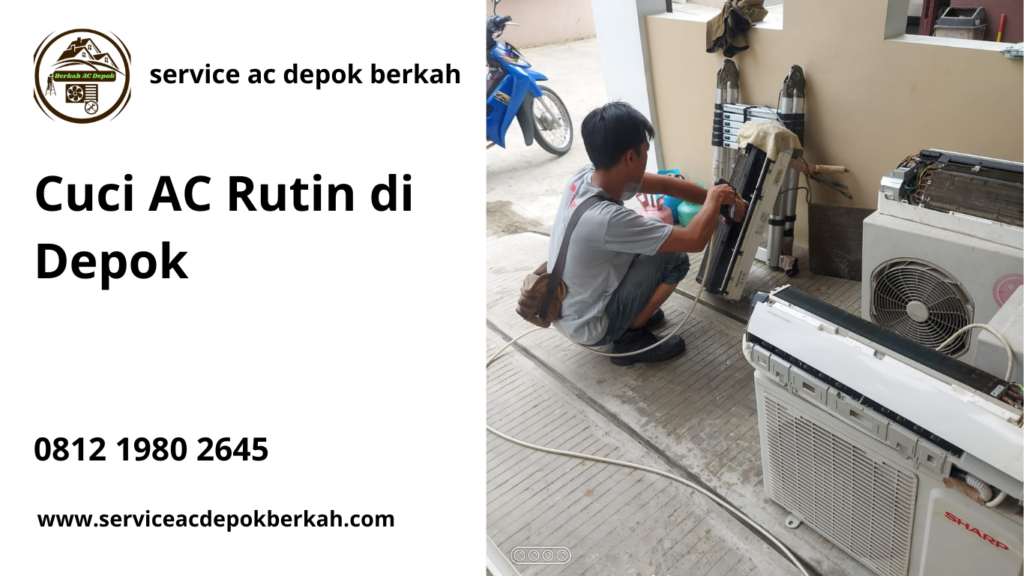 Cuci AC Rutin di Depok