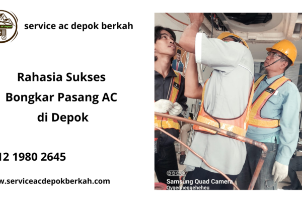 Rahasia Sukses Bongkar Pasang AC di Depok