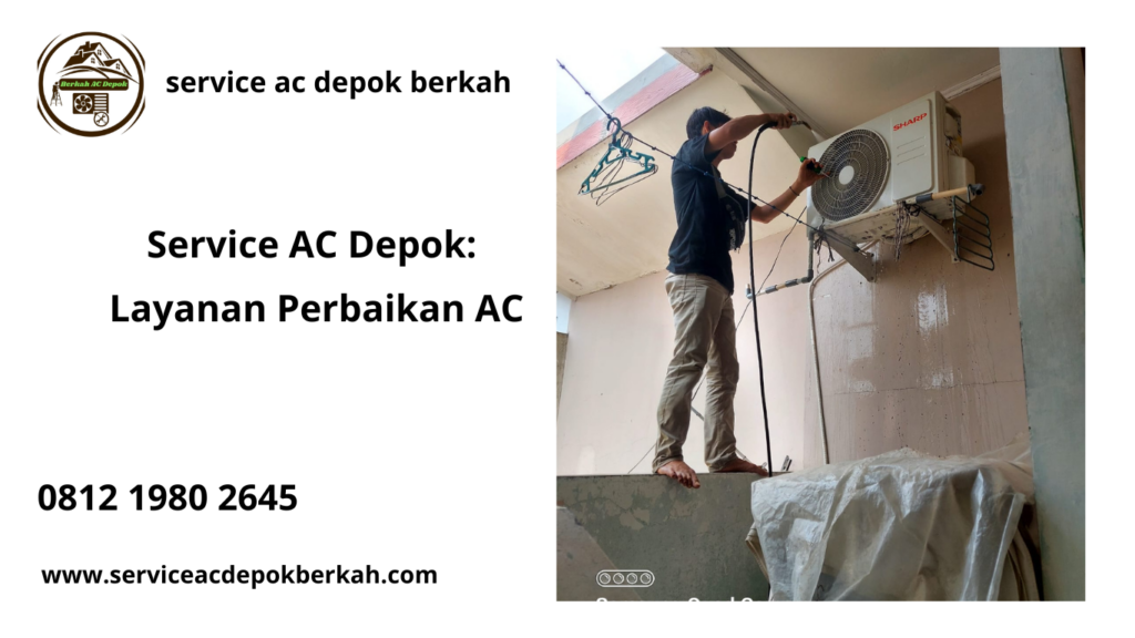 Service AC Depok: Layanan Perbaikan AC