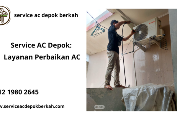 Service AC Depok: Layanan Perbaikan AC