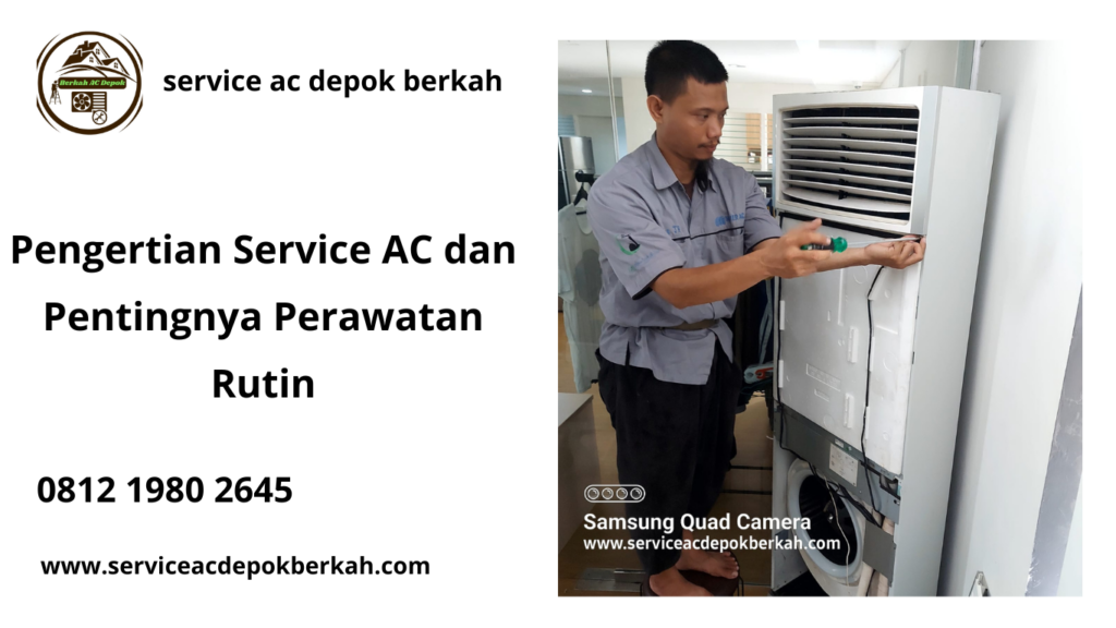 Pengertian Service AC dan Pentingnya Perawatan Rutin