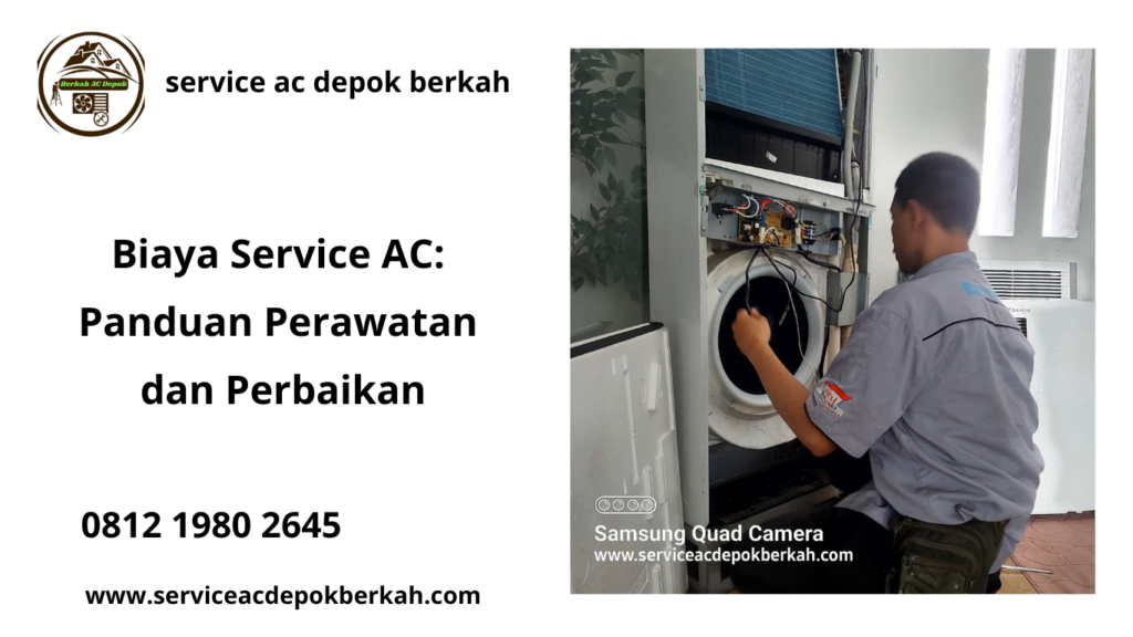 Biaya Service AC: Panduan Perawatan dan Perbaikan