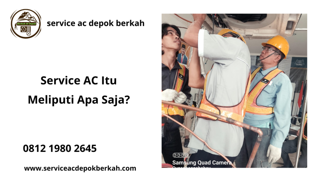 Service AC Itu Meliputi Apa Saja? Hubungi: 081219802645